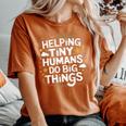 Helping Tiny Humans Do Big Things Special Education Teacher Women's Oversized Comfort T-Shirt Yam