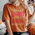 I'm Not Spoiled My Uncle Just Loves Me Niece Girls Women's Oversized Comfort T-Shirt Yam