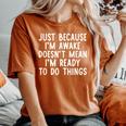 Just Because I'm Awake Saying Ns Girls Boys Women's Oversized Comfort T-Shirt Yam