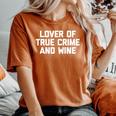 Lover Of True Crime & Wine Saying Tv True Crime Camiseta extragrande cómoda para mujer Yam