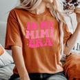 In My Mimi Era Sarcastic Groovy Retro Women's Oversized Comfort T-Shirt Yam