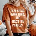 Plan Ahead Work Hard Trust The Process Gym Motivational Women's Oversized Comfort Colors T-Shirt Yam