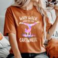 Why Walk When You Can Cartwheel Gymnast Girls Gymnastics Women's Oversized Comfort T-Shirt Yam