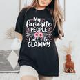 My Favorite People Call Me Glammy Mother's Day Women's Oversized Comfort T-Shirt Black