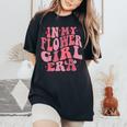 Cute In My Flower Girl Era Retro Groovy Flower Women's Oversized Comfort T-Shirt Black