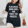 Plan Ahead Work Hard Trust The Process Gym Motivational Women's Oversized Comfort Colors T-Shirt Black