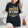 Proud Mom Of A 2025 Graduate Mom Graduation 2025 Mother Women's Oversized Comfort T-Shirt Black