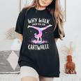 Why Walk When You Can Cartwheel Gymnast Girls Gymnastics Women's Oversized Comfort T-Shirt Black