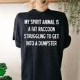 My Spirit Animal Is A Fat Raccoon Joke Sarcastic Women's Oversized Comfort T-Shirt Back Print Black