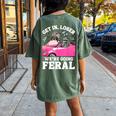 Get In Loser We’Re Going Feral Raccoon Opossum Meme Women's Oversized Comfort T-Shirt Back Print Moss