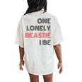 One Lonely Beastie I Be Quote Saying Humor Sarcastic Women's Oversized Comfort T-Shirt Back Print Ivory