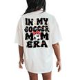 In My Soccer Mom Era Groovy Retro Soccer Mom Life Mother Day Women's Oversized Comfort T-Shirt Back Print Ivory
