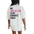 My Son In Law Is My Favorite Child Mom Mother In Law Women's Oversized Comfort T-Shirt Back Print Ivory