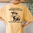You're Either A Smart Fella Or A Fart Smella Sarcastic Women's Oversized Comfort T-Shirt Back Print Mustard