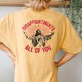 Disappointments All Of You Jesus Spread Hand Humor Christian Women's Oversized Comfort T-Shirt Back Print Yam