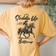 Saddle Up Buttercup Cowgirl Western Horse Riding Women's Oversized Comfort T-Shirt Back Print Yam