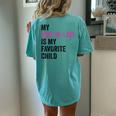 My Son In Law Is My Favorite Child Mom Mother In Law Women's Oversized Comfort T-Shirt Back Print Chalky Mint