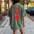 Queen Of Hearts King Of Heart Couple Matching Letter Q Women's Oversized Comfort T-Shirt Back Print Moss