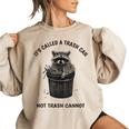 It's Called Trash Can Not Trash Cannot Raccoon Women's Oversized Sweatshirt Sand