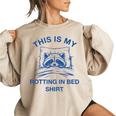 This Is My Rotting In Bed Shirt Raccoon Meme Sarcastic Women's Oversized Sweatshirt Sand