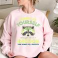 Always Be A Racoon Women's Oversized Sweatshirt Light Pink