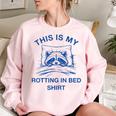This Is My Rotting In Bed Shirt Raccoon Meme Sarcastic Women's Oversized Sweatshirt Light Pink
