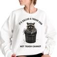 It's Called Trash Can Not Trash Cannot Raccoon Women's Oversized Sweatshirt White