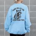 Hang On Let Me Overthink This Raccoon Sarcastic Women's Oversized Sweatshirt Back Print Light Blue