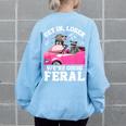 Get In Loser We’Re Going Feral Raccoon Opossum Meme Women's Oversized Sweatshirt Back Print Light Blue