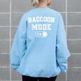 Raccoon Mode On Costume Trash Panda Animal Lover Women's Oversized Sweatshirt Back Print Light Blue