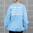 My Spirit Animal Is A Fat Raccoon Joke Sarcastic Women's Oversized Sweatshirt Back Print Light Blue