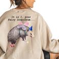 It Is I Your Fairy Godpossum Raccoon Trash Panda Women's Oversized Sweatshirt Back Print Sand
