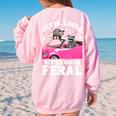 Get In Loser We’Re Going Feral Raccoon Opossum Meme Women's Oversized Sweatshirt Back Print Light Pink