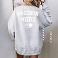Raccoon Mode On Costume Trash Panda Animal Lover Women's Oversized Sweatshirt Back Print Sport Grey