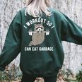 So I Can Eat Garbage Raccoon Trash Panda Workout Gym Women's Oversized Sweatshirt Back Print Forest