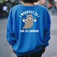 So I Can Eat Garbage Raccoon Trash Panda Workout Gym Women's Oversized Sweatshirt Back Print Royal Blue