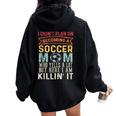 I Didn't Plan On Becoming A Soccer Mom Women Oversized Hoodie Back Print Black