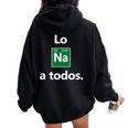 El Sodio A Toda La Liebre A Todos Los Na Sarcasticas Women Oversized Hoodie Back Print Black