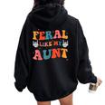 Feral Like My Aunt Feral Nephew Niece Aunt Women Oversized Hoodie Back Print Black