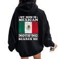 My Mom Is Mexican Nothing Scares Me Mexico Mother's Day Women Oversized Hoodie Back Print Black