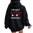 Poker I'm Not Bluffing Probably Texas Hold'Em Women Oversized Hoodie Back Print Black