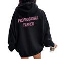 Professional Yapper Loud Sarcastic Talkative Women Premium Women Oversized Hoodie Back Print Black