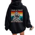 I Run A Tight Shipwreck Raccoon Captain Vintage Women Oversized Hoodie Back Print Black