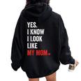 Yes I Know I Look Like My Mom Mother's Day Women Oversized Hoodie Back Print Black