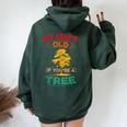 40 Isn't Old If You're A Tree Sarcastic Vintage Quote Women Oversized Hoodie Back Print Forest