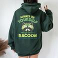 Always Be a Raccoon - Women's Oversized Hoodie | Fun Back Print Forest