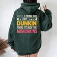 First I Drink Dunkin Then Teach Munchkins Coffee Teacher Women Oversized Hoodie Back Print Forest