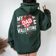 My Dad Is My Valentine For Boys Girls Valentine's Day Women Oversized Hoodie Back Print Forest