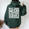Dance Mom Life Coffee Saying Dancing Squad Women Oversized Hoodie Back Print Forest