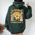 Saying It Burns When I Pee Sarcastic Meme Women Oversized Hoodie Back Print Forest